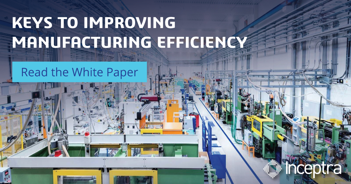 Keys To Improving Manufacturing Efficiency - Inceptra